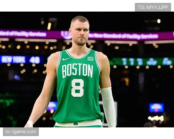 波尔津吉斯加盟凯尔特人引关注,球队高度优势凸显未来潜力